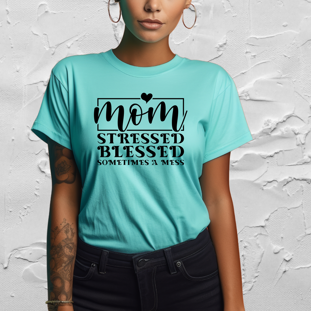 MOM T-Shirt - Mom - Stressed - Blessed - Sometimes A Mess