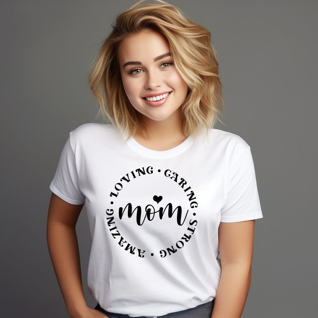 Mom - Loving - Caring - Amazing - Strong - Mom T-Shirt