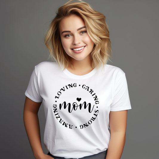 Mom - Loving - Caring - Amazing - Strong - Mom T-Shirt