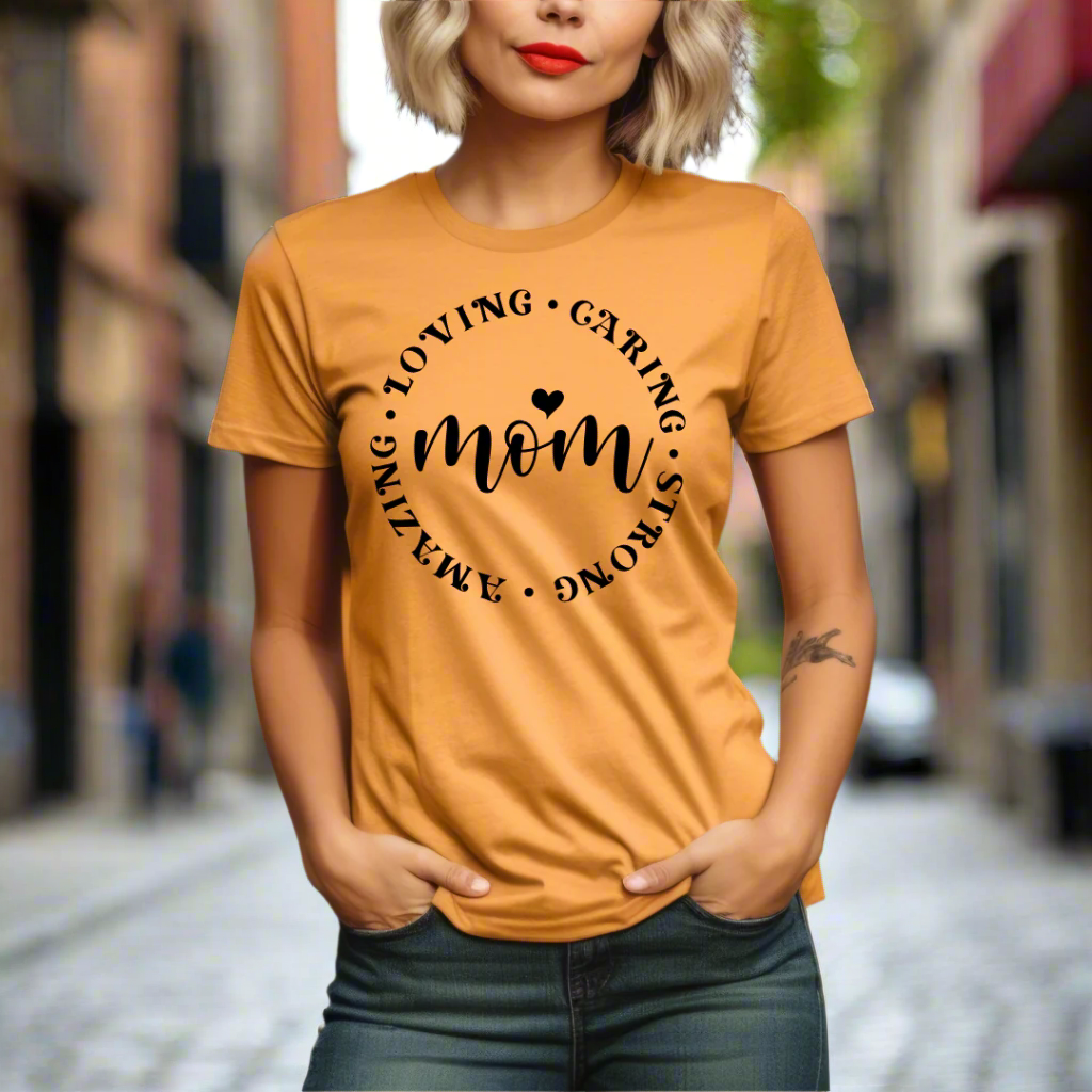 Mom - Loving - Caring - Amazing - Strong - Mom T-Shirt
