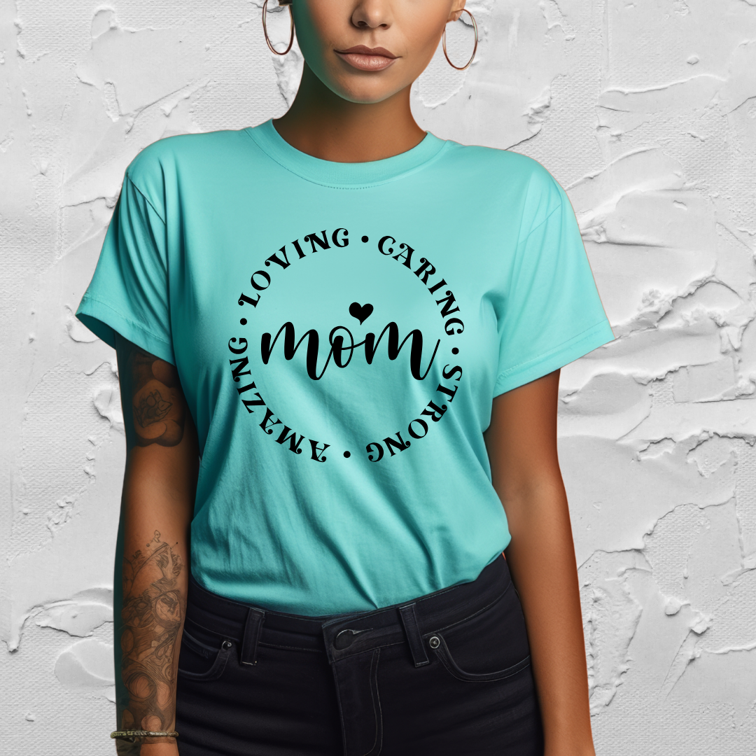 Mom - Loving - Caring - Amazing - Strong - Mom T-Shirt