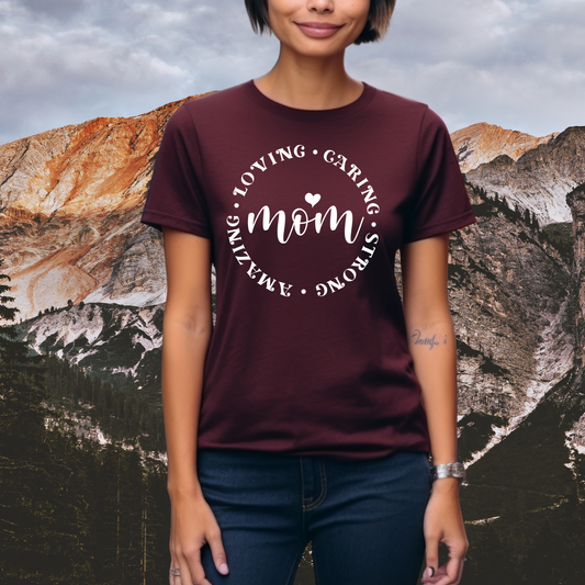 Mom - Loving - Caring - Amazing - Strong - Mom T-Shirt