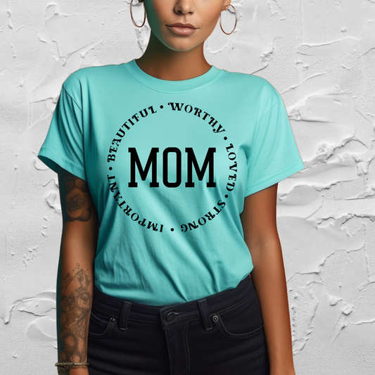Mom - Beautiful - Worthy - Loved - Strong - Important