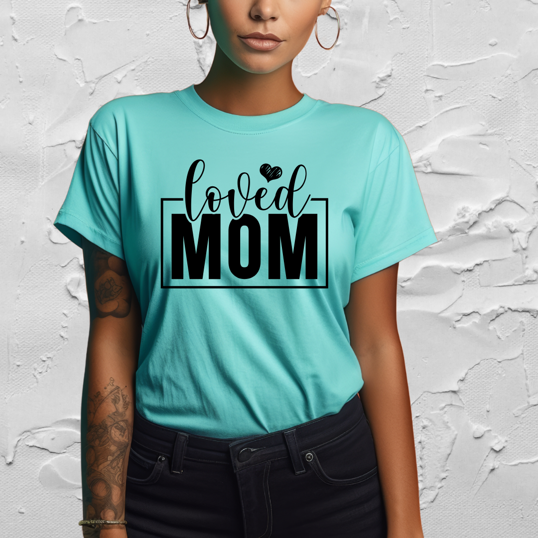 Loved Mom T-Shirt