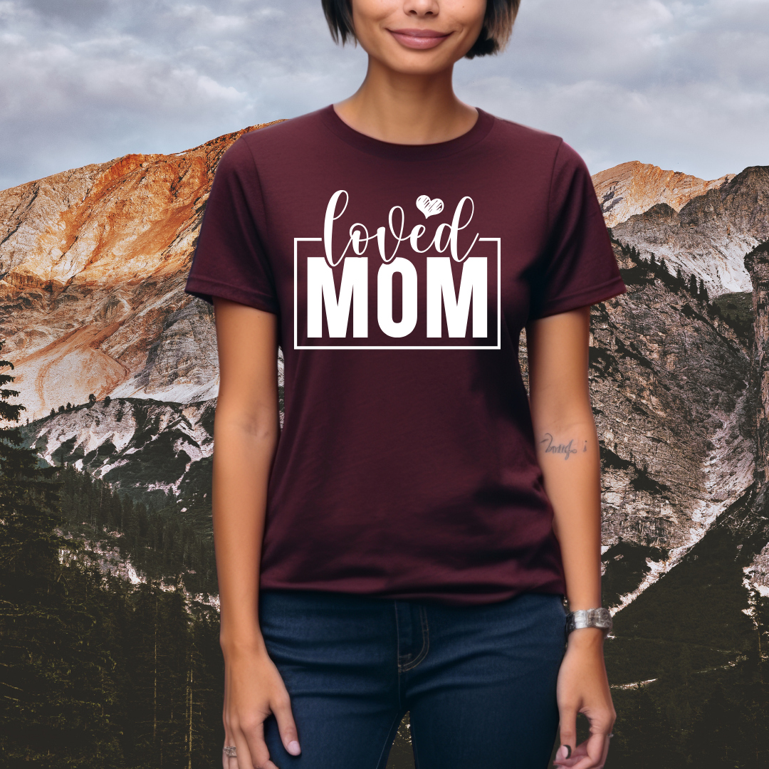 Loved Mom T-Shirt