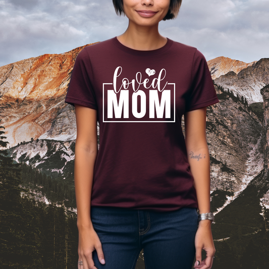 Loved Mom T-Shirt