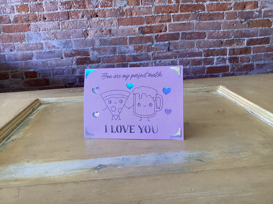 I Love You - You Are My Perfect Match - Beer & Pizza Card
