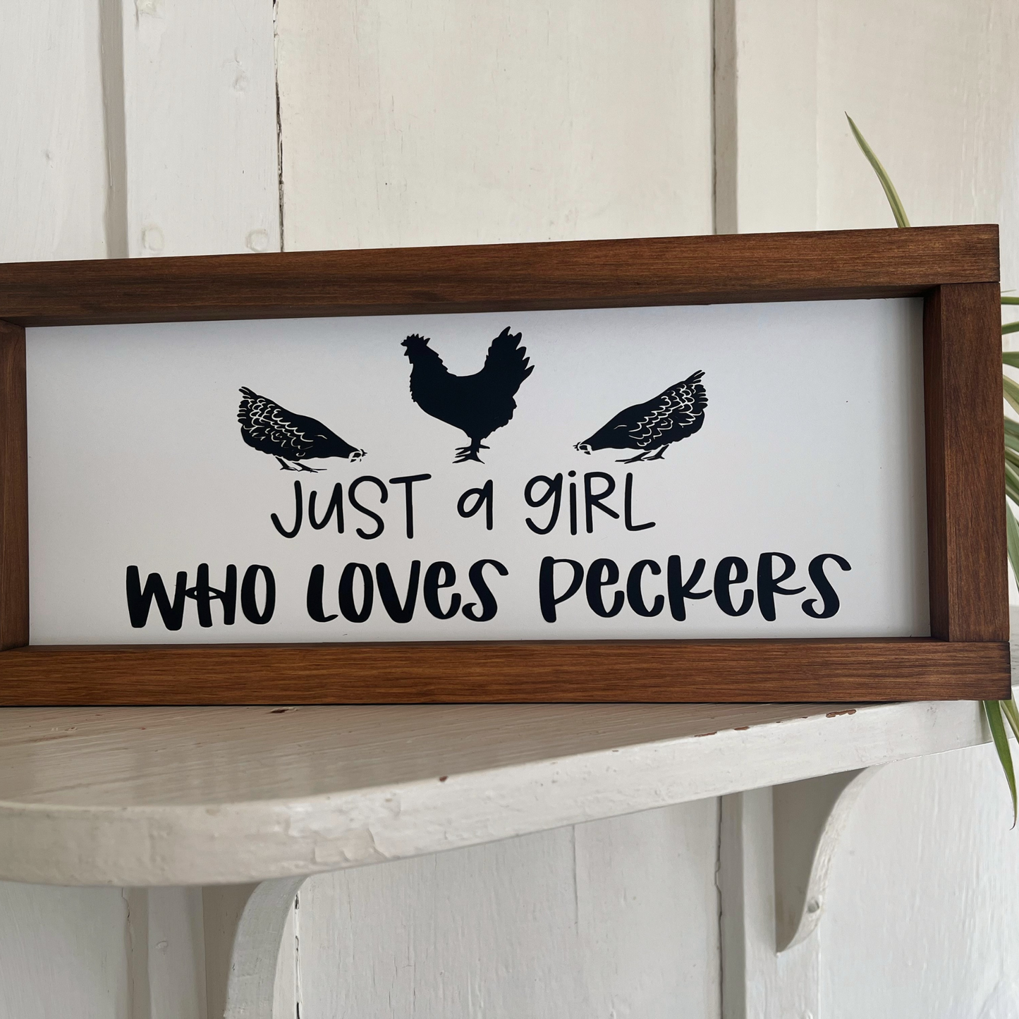 Girl Who Loves Peckers - Farmhouse Wooden Sign