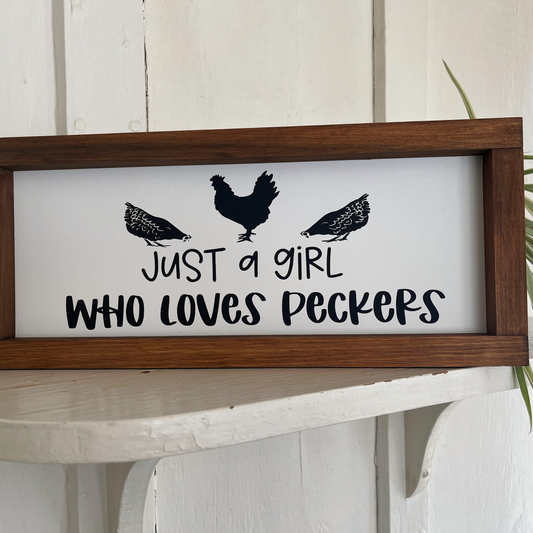 Girl Who Loves Peckers - Farmhouse Wooden Sign
