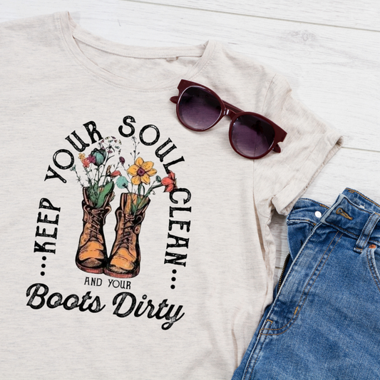 Keep Your Soul Clean and Your Boots Dirty