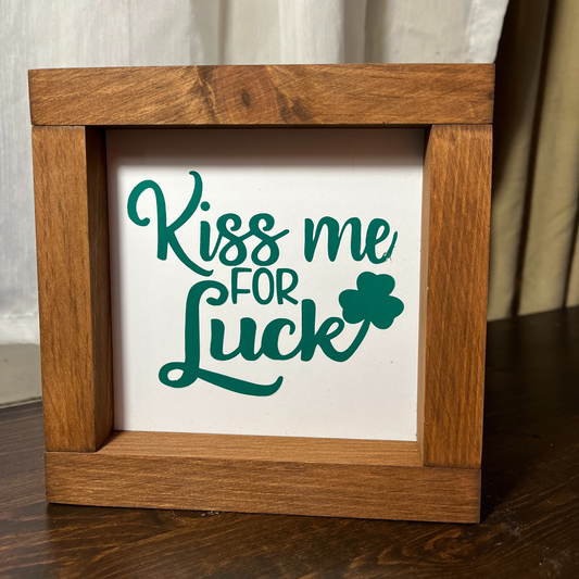 Kiss me for Luck Wooden Sign