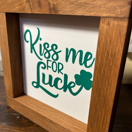 Kiss me for Luck Wooden Sign