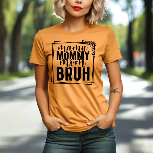 Mama - Mommy - Mom - Bruh - T-Shirt