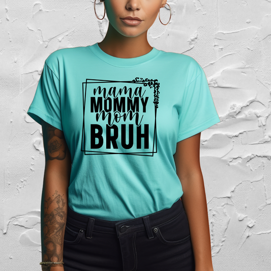 Mama - Mommy - Mom - Bruh - T-Shirt