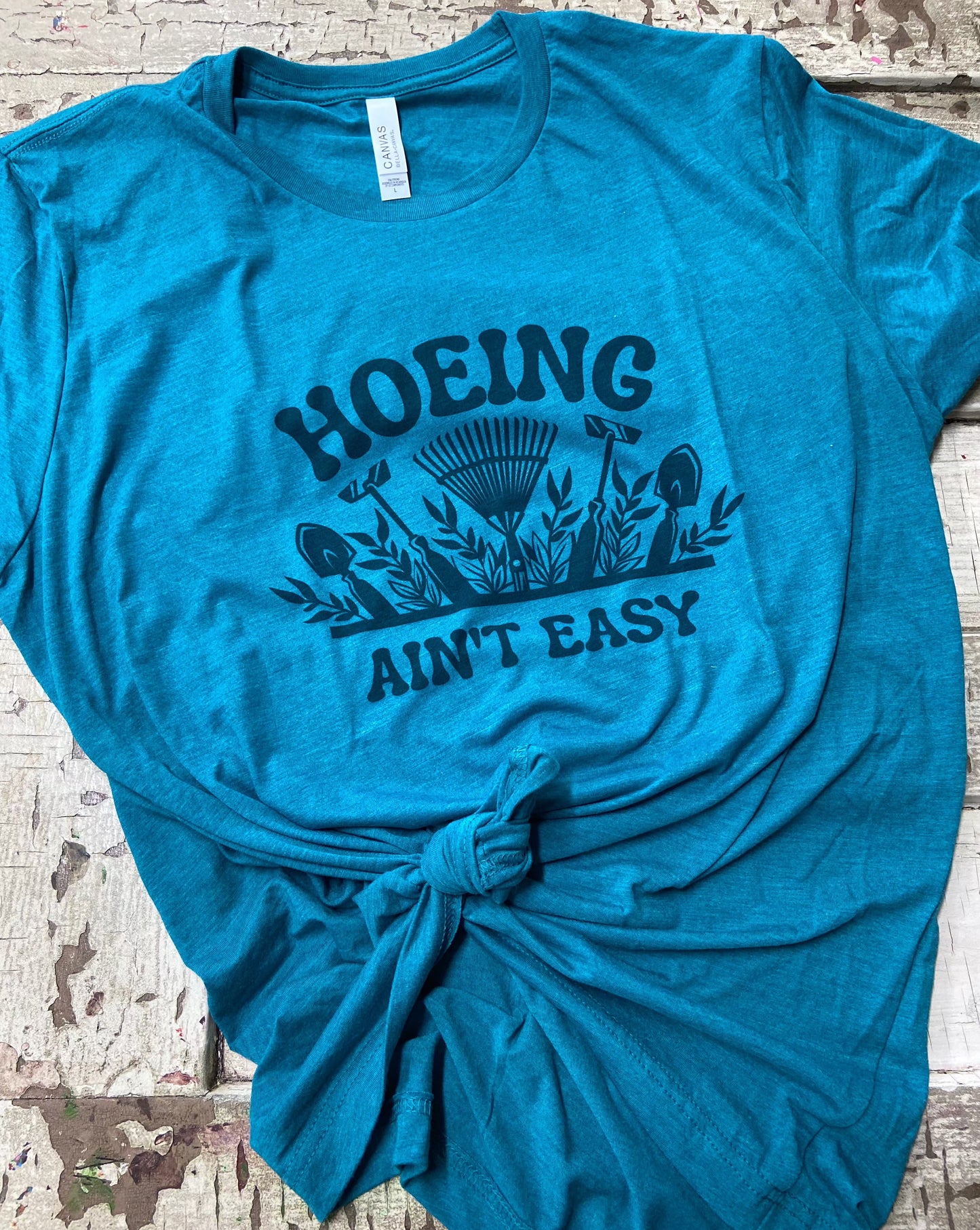 Hoeing Ain't Easy Tee