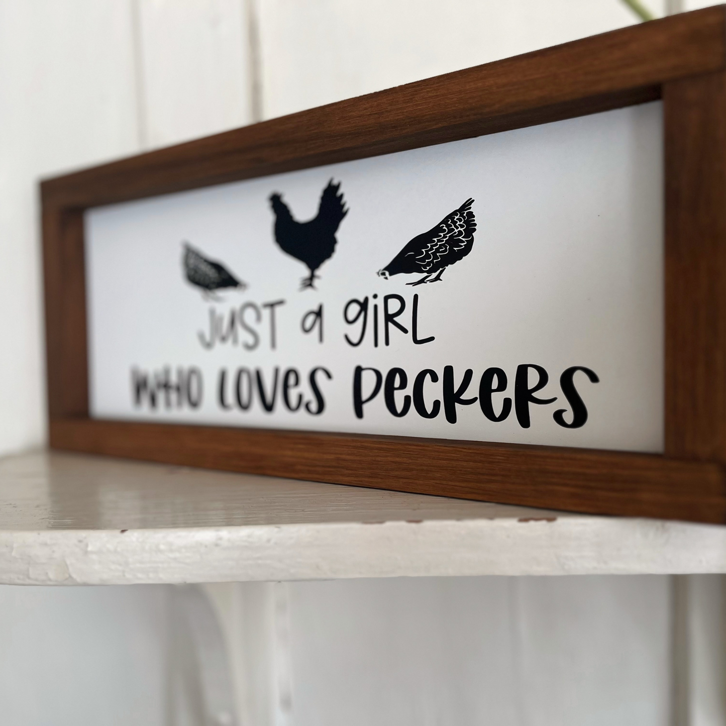 Girl Who Loves Peckers - Farmhouse Wooden Sign