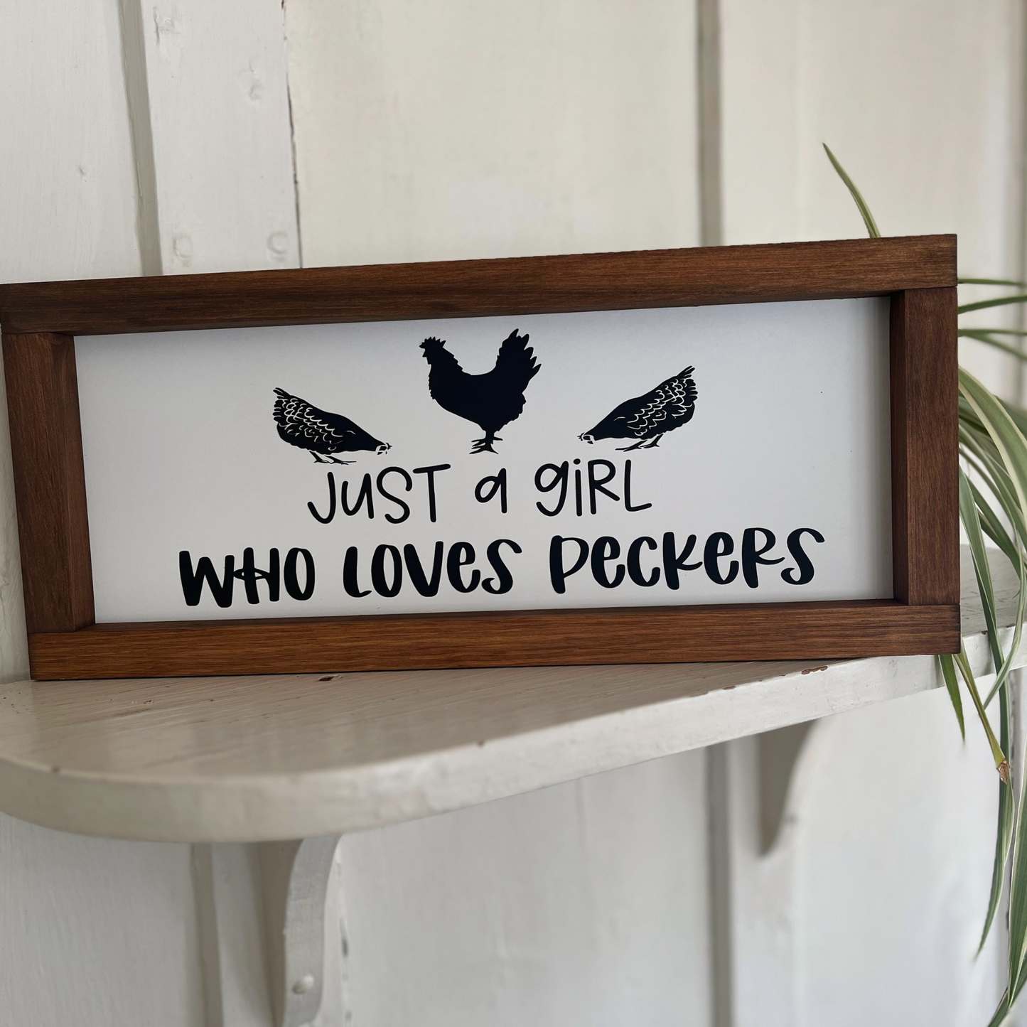 Girl Who Loves Peckers - Farmhouse Wooden Sign